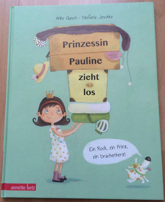 „Prinzessin Pauline zieht los“ von Anke Gasch