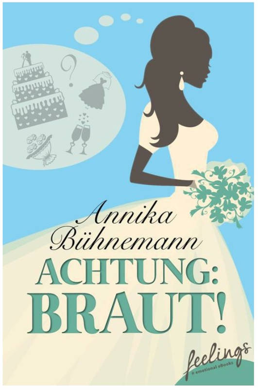 „Achtung Braut“ von Annika Bühnemann