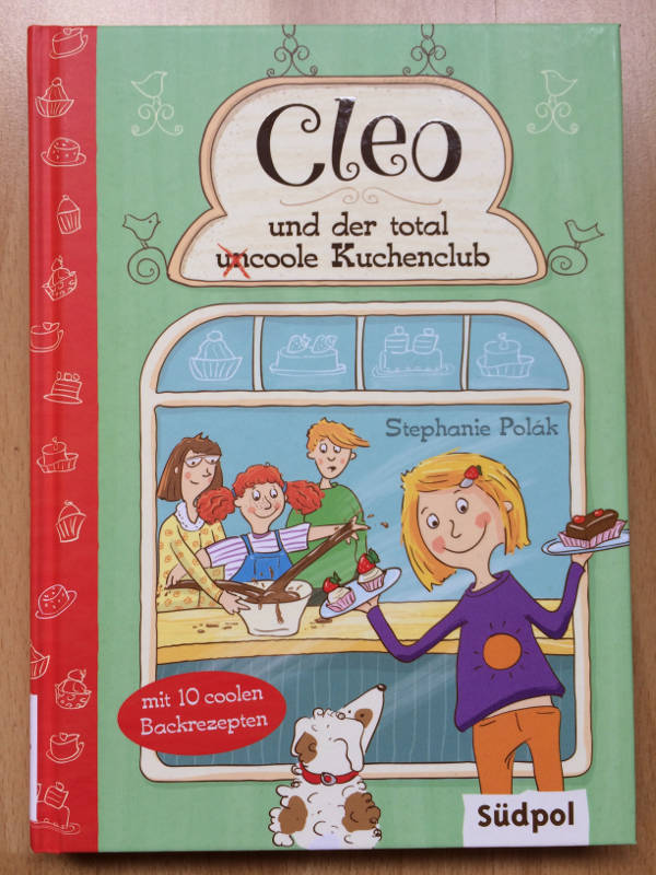 Cleo und der total (un)coole Kuchenclub von Stephanie Polák